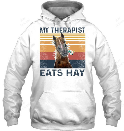 My Therapist Eats Hay Funny Horse Lover Sweatshirt Hoodie Long Sleeve