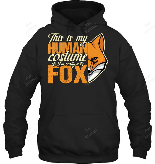 This Is My Human Costume I'm Really A Fox Funny Animal Sweatshirt Hoodie Long Sleeve