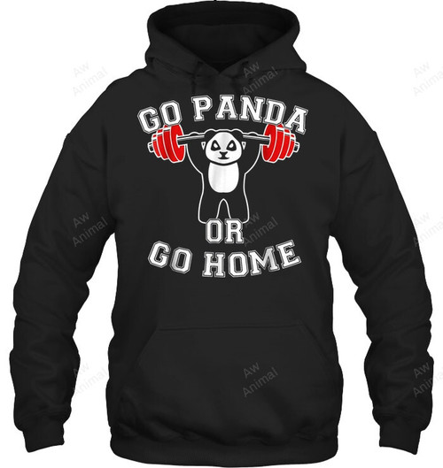 Go Panda Or Go Home Sweatshirt Hoodie Long Sleeve