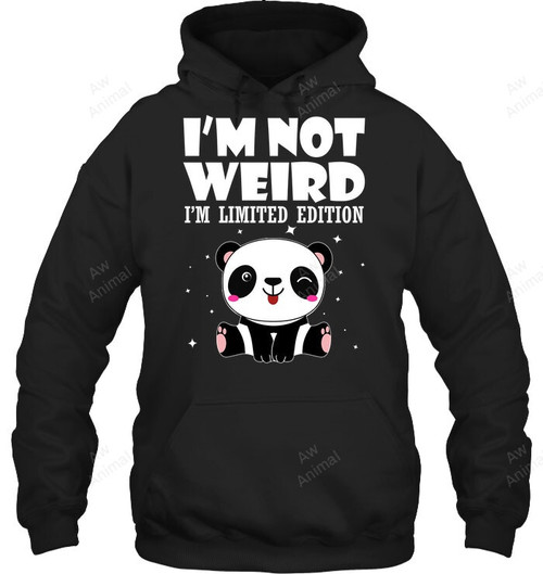 I'm Not Weird I'm Limited Edition Sweatshirt Hoodie Long Sleeve