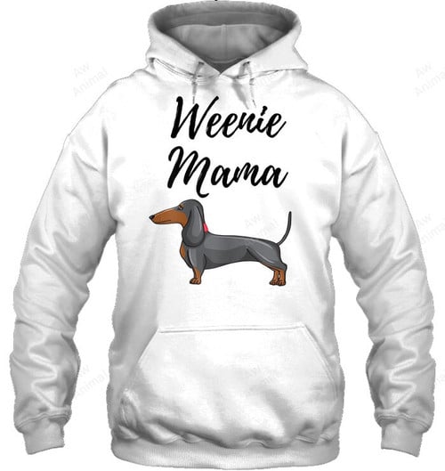 Weenie Mama Funny Dachshund Lover Weiner Dog Sweatshirt Hoodie Long Sleeve