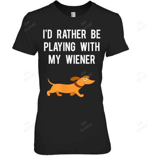 Funny Dachshund I'd Rather Be Playing With My Wiener Women Tank Top V-Neck T-Shirt