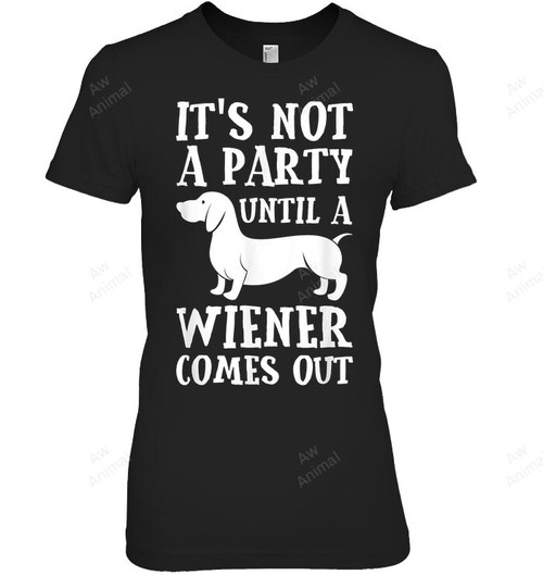 It's Not Party Until Wiener Comes Out Women Tank Top V-Neck T-Shirt