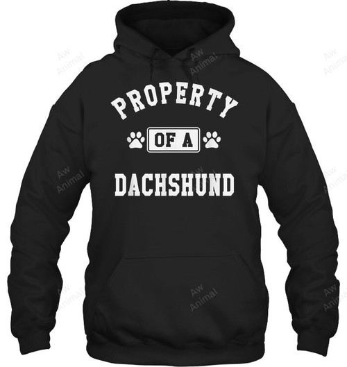 Property Of A Dachshund Sweatshirt Hoodie Long Sleeve