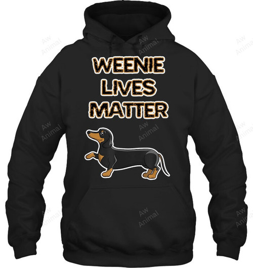 Weenie Lives Matter Dog Dachshund Sweatshirt Hoodie Long Sleeve