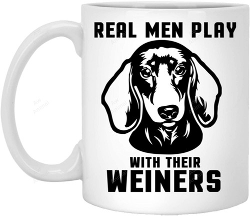 Real Men Play With Their Weiners Funny Dachshund Dog Coffee Mug