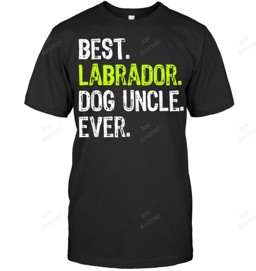 Best Labrador Dog Uncle Ever Men Sweatshirt Hoodie Long Sleeve T-Shirt