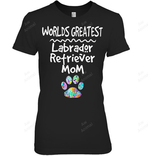 Worlds Greatest Labrador Retriever Mom Women Sweatshirt Hoodie Long Sleeve T-Shirt