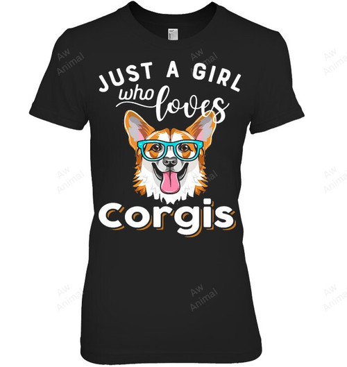 Corgi Funny Dog Lover Corgis Dogs Just A Girl Who Loves Corgis Women Sweatshirt Hoodie Long Sleeve T-Shirt