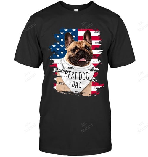 Best Dog Dad A Frenchie Bulldog Men Sweatshirt Hoodie Long Sleeve T-Shirt