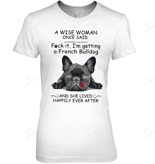 A Wise Woman Once Said Funny Women Sweatshirt Hoodie Long Sleeve T-Shirt