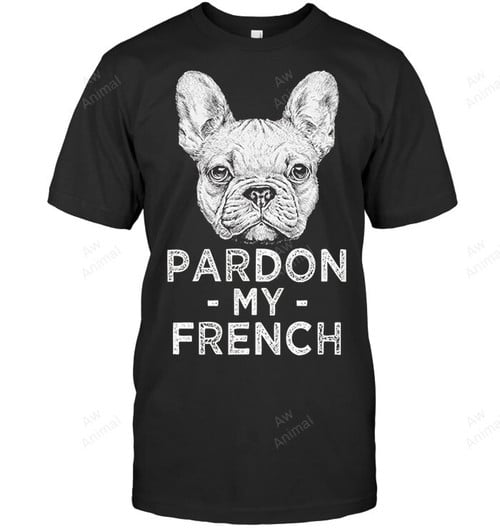 Pardon My French Bulldog Frenchie Sweatshirt Hoodie Long Sleeve Men Women T-Shirt