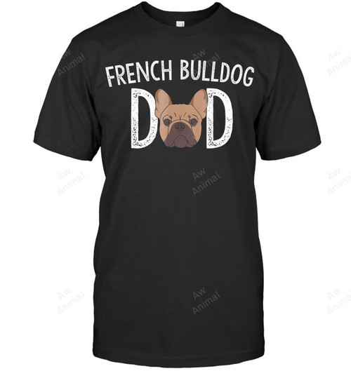 French Bulldog Dad Frenchie Lover Dog Owner Men Sweatshirt Hoodie Long Sleeve T-Shirt