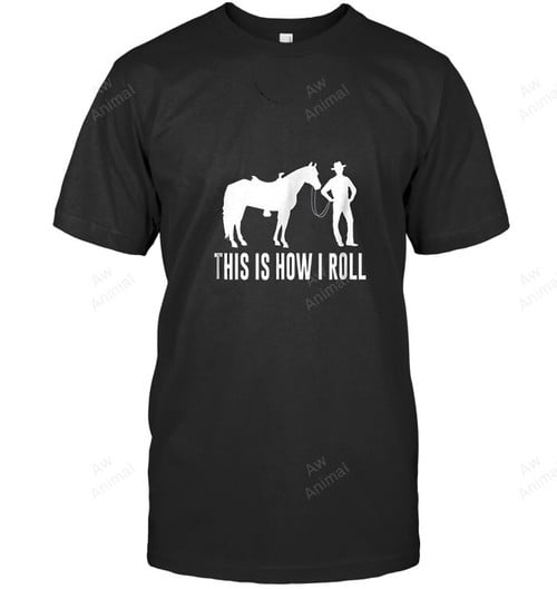Horse This Is How I Roll Men Sweatshirt Hoodie Long Sleeve T-Shirt