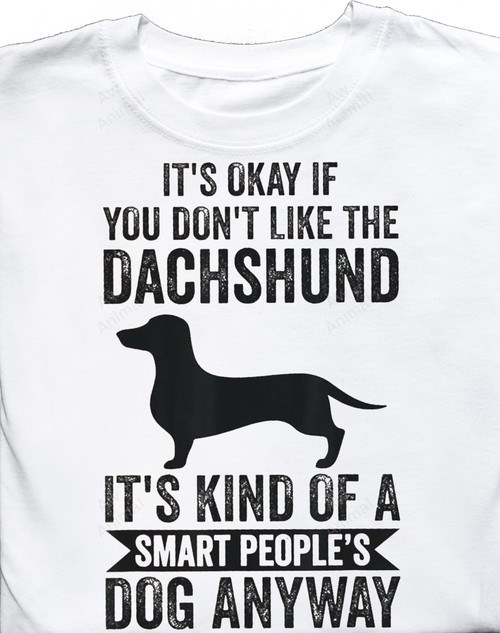 It's Okay If You Don't Like The Dachshund