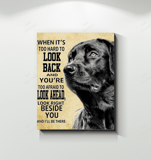 Canvas Black Labrador Look Right Beside You And I'll Be There