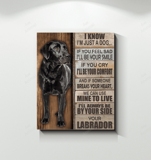 Black Labrador Canvas I Know I'm Just Dog