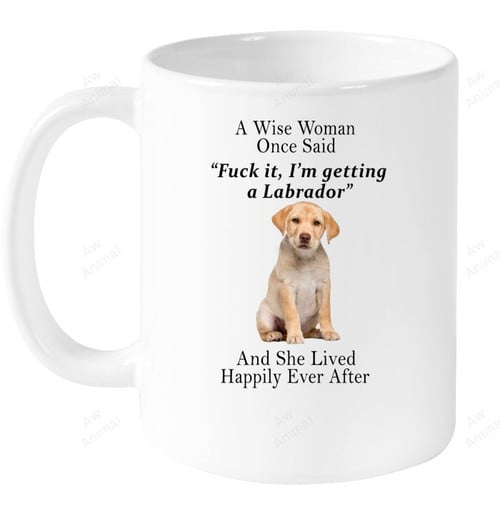 Labrador Wise Woman Once Said Mug