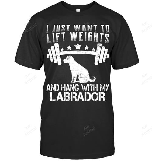 I Just Want To Lift Weights Funny Fitness Labrador
