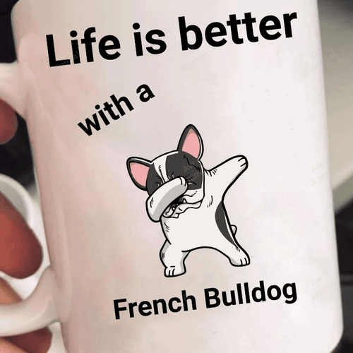 Life Is Better With French Bulldog Mug