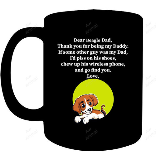 Dear Dog Dad Thank You For Beinig My Daddy Mug