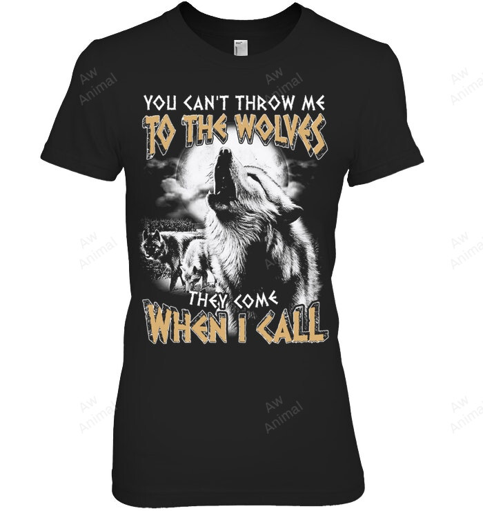 You Can't Throw Me To The Wolves They Come When I Call 2 Women Tank Top V-Neck T-Shirt