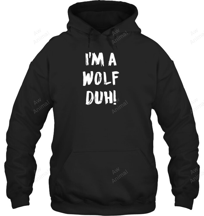 I'm A Wolf Duh Pullover Hoodie Sweatshirt Hoodie Long Sleeve
