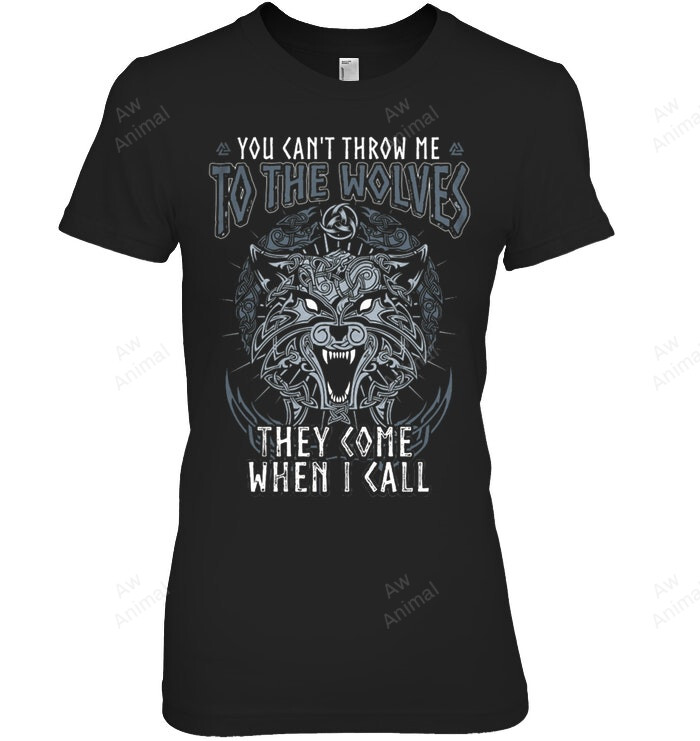 You Can't Throw Me To The Wolves They Come When I Call Women Tank Top V-Neck T-Shirt