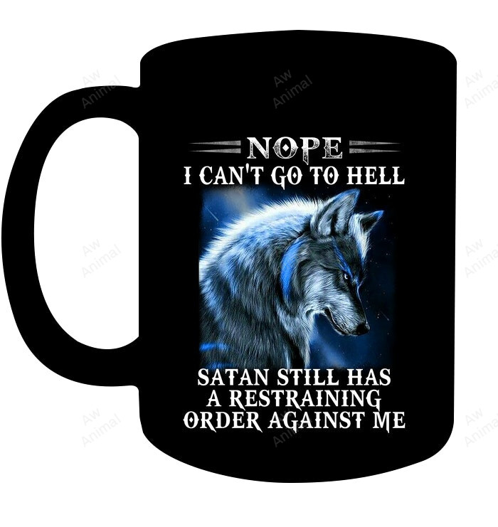 Nope I Can't Go To Hell Wolf Mug