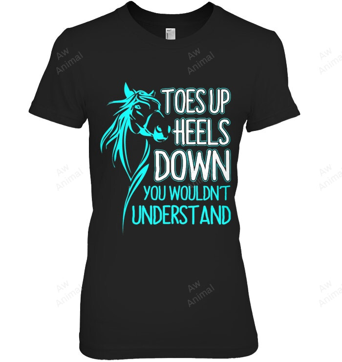 Toes Up Heels Down You Wouldn't Understand Women Tank Top V-Neck T-Shirt