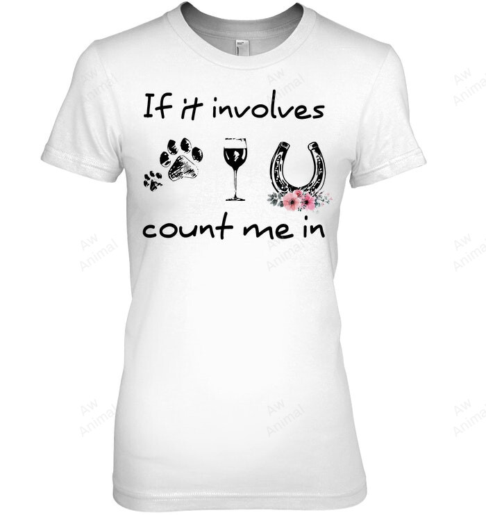 If It Involves Dogs Wine And Horse Count Me In Women Tank Top V-Neck T-Shirt