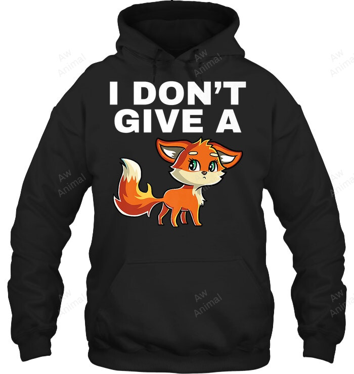 I Don't Give A Fox Sweatshirt Hoodie Long Sleeve