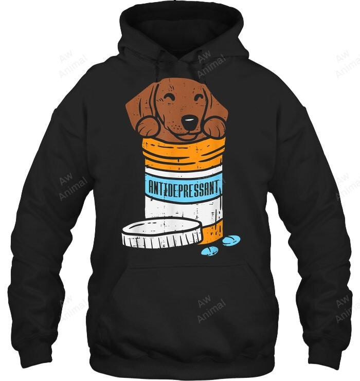 Antidepressant Dachshund Weiner Sausage Dog Sweatshirt Hoodie Long Sleeve