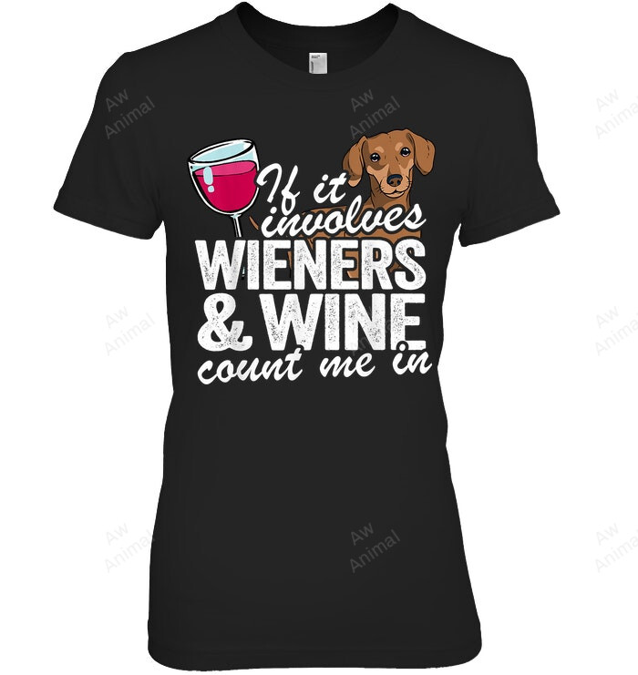 If It Involves Wieners & Wine Count Me In Doxie Dachshund Women Tank Top V-Neck T-Shirt