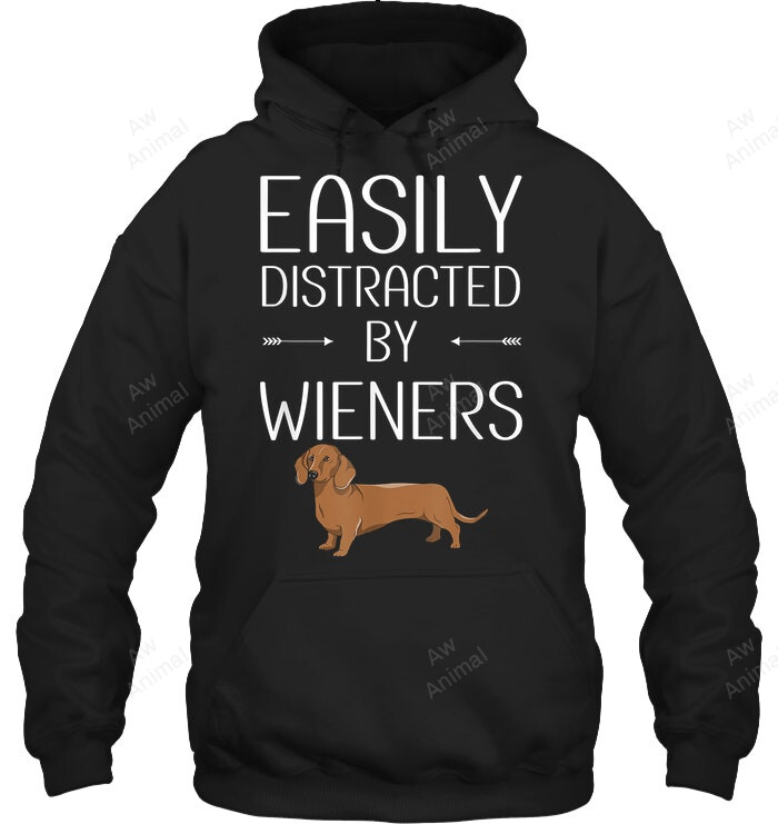 Easily Distracted By Weiners Sweatshirt Hoodie Long Sleeve