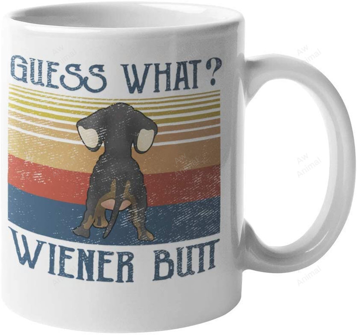Guess What Wiener Butt Coffee Mug