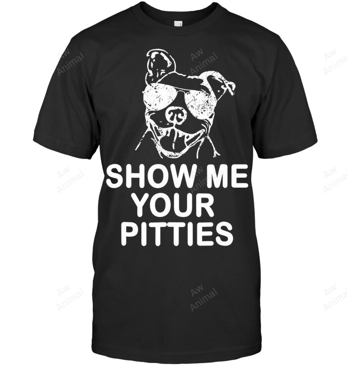 Show Me Your Pitties Sweatshirt Hoodie Long Sleeve Men Women T-Shirt