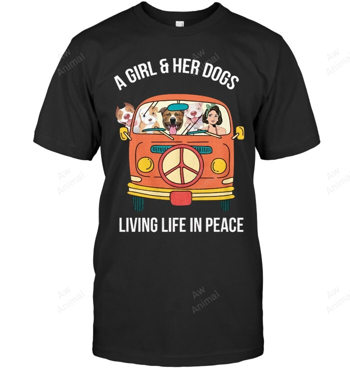 A Girl & Her Dogs Living Life In Peace Pitbull Sweatshirt Hoodie Long Sleeve Men Women T-Shirt