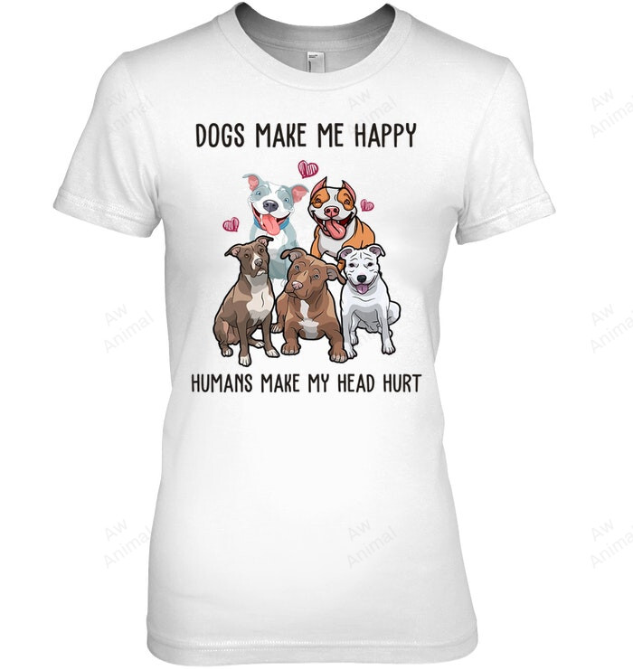 Dogs Make Me Happy Pitbull Women Sweatshirt Hoodie Long Sleeve T-Shirt