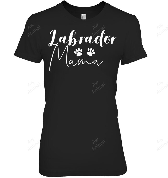 Labrador Mama Labrador Mom Lab Mom Women Sweatshirt Hoodie Long Sleeve T-Shirt