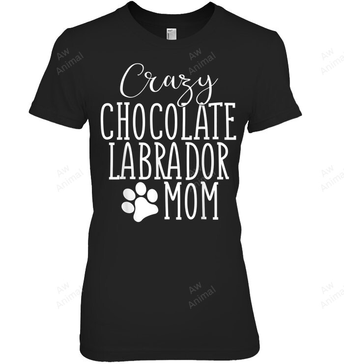 Chocolate Labrador Mom Chocolate Lab Lover Mom Mama Women Sweatshirt Hoodie Long Sleeve T-Shirt