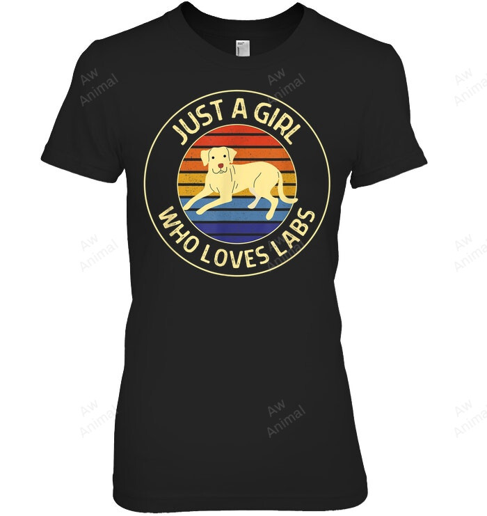 Just A Girl Who Loves Labradors Cute Labrador Retriever Mom Women Sweatshirt Hoodie Long Sleeve T-Shirt