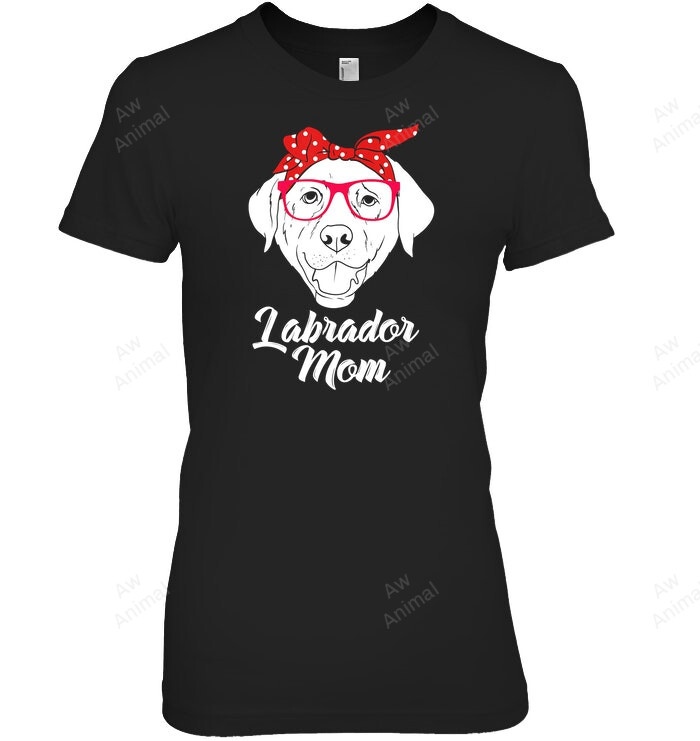 Labrador Mom Labrador Mother Dog Lover Women Sweatshirt Hoodie Long Sleeve T-Shirt