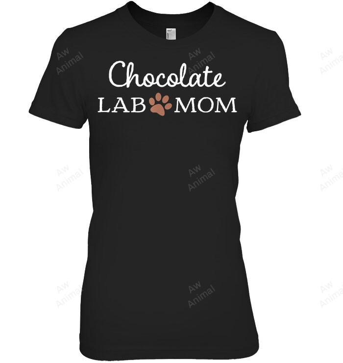 Funny Chocolate Lab Mom Labrador Retriever Mama Women Sweatshirt Hoodie Long Sleeve T-Shirt