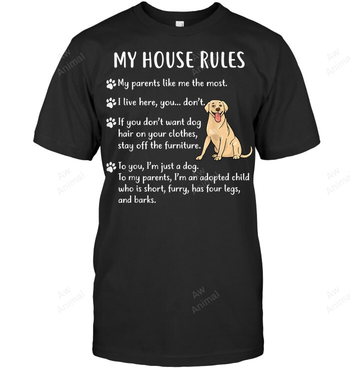 My House Rules Labrador Sweatshirt Hoodie Long Sleeve Men Women T-Shirt