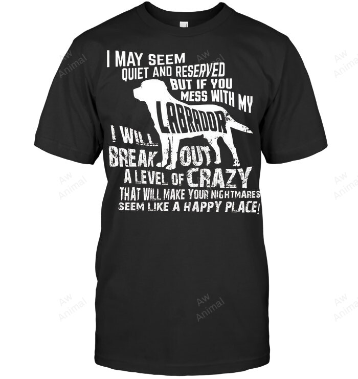 Mess With My Labrador Sweatshirt Hoodie Long Sleeve Men Women T-Shirt