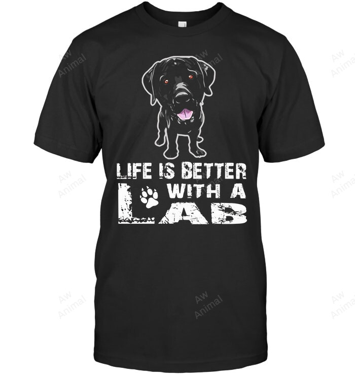 Life Is Better With A Lab Sweatshirt Hoodie Long Sleeve Men Women T-Shirt