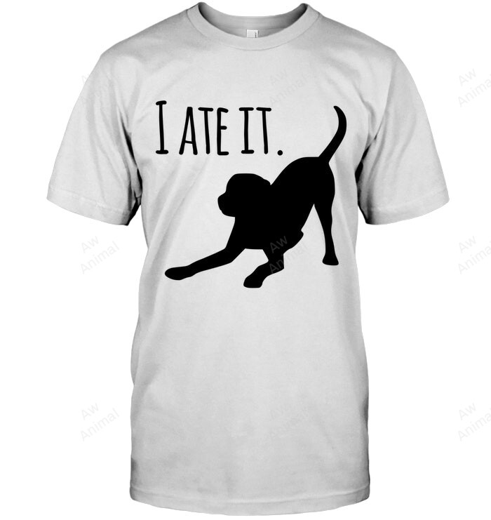 Black Lab I Ate It Labradors Sweatshirt Hoodie Long Sleeve Men Women T-Shirt