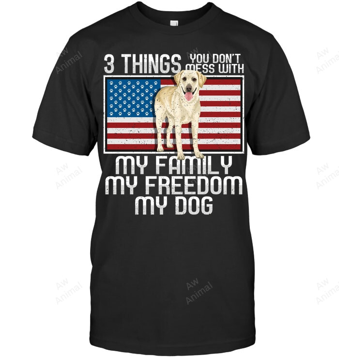 Yellow Labrador Retriever Dog 3 Things You Don't Mess With Sweatshirt Hoodie Long Sleeve Men Women T-Shirt