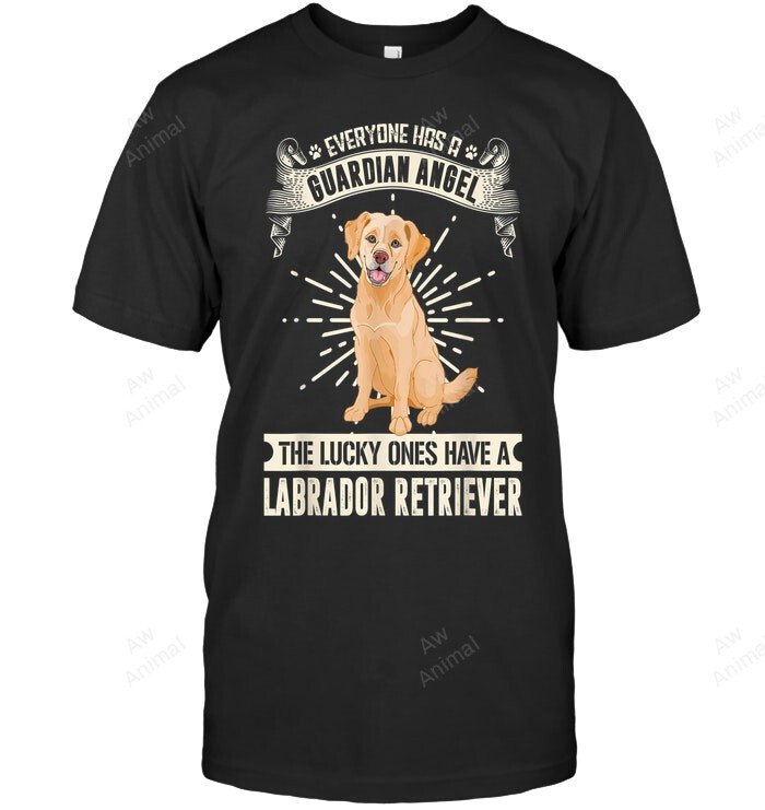 The Lucky Ones Have A Labrador Retriever Sweatshirt Hoodie Long Sleeve Men Women T-Shirt